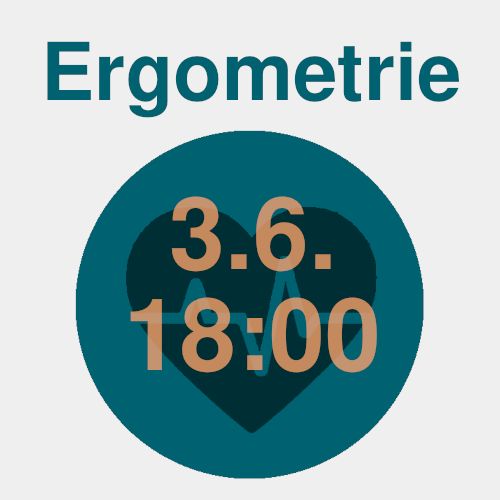Ergometrie - 3.6. um 18:00