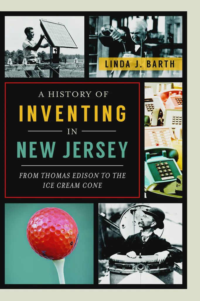 The cover of 'A History of Inventing In New Jersey' featuring many images of New Jersey inventions.