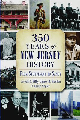 A cover of the book '350 years of New Jersey History', from Stuyvesant to Sandy, featuring several photographs.
