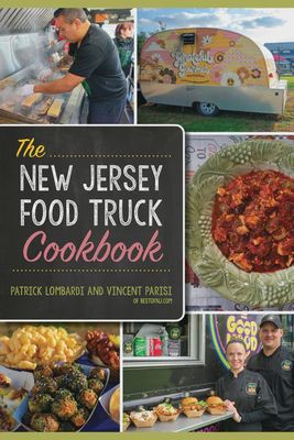 The cover of 'The New Jersey Food Truck Cookbook' featuring several different food trucks and meals from the book.