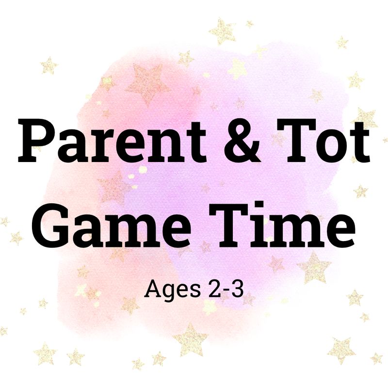 Parent &amp; Tot Game Time || Oct 15 @ 10am || Ages 2-3