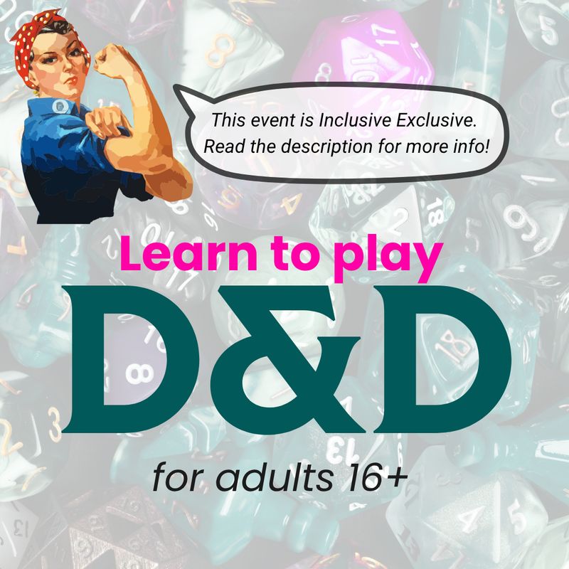 Learn to Play D&amp;D (Inclusive Exclusive) - Nov 8 @ 6:30pm