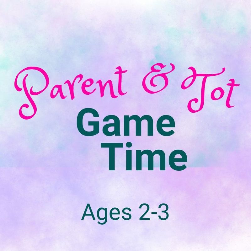 Parent &amp; Tot Game Time (Ages 2-3) (Wed @ 10am)