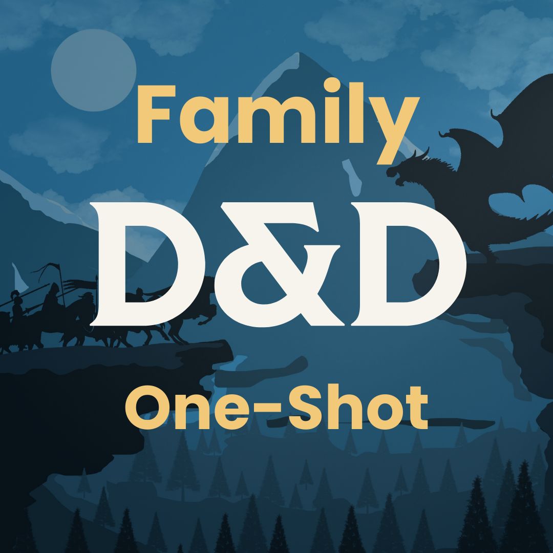 Family D&amp;D One-Shot