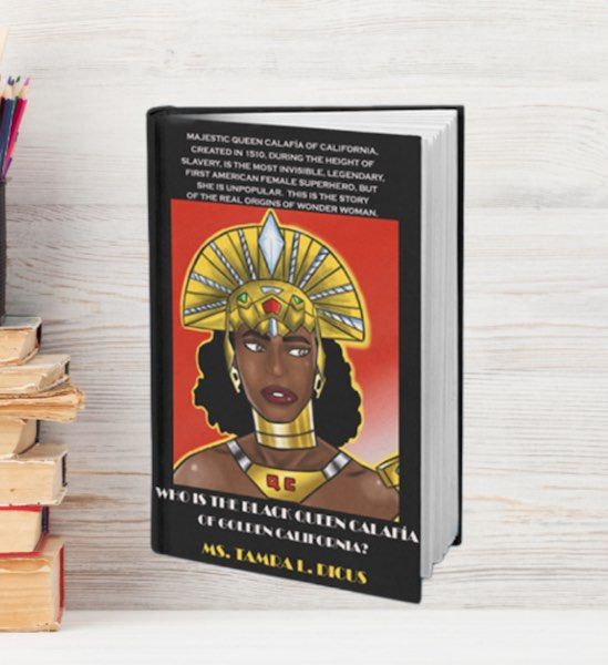 Family Discount The Autographed Book Who is The Black Queen Calafia of Golden California?: The Real Wonder Woman book by Ms. Tamra L. Dicus