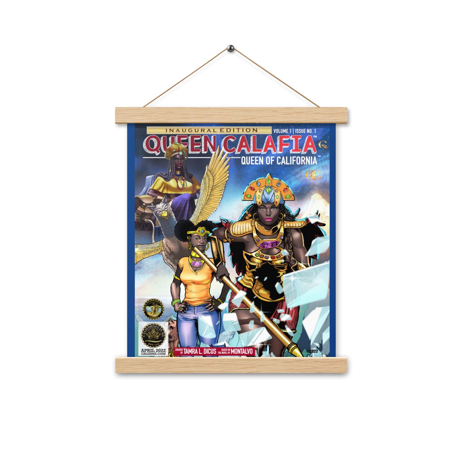 Queen Calafia™ Queen of California™ Poster with hangers