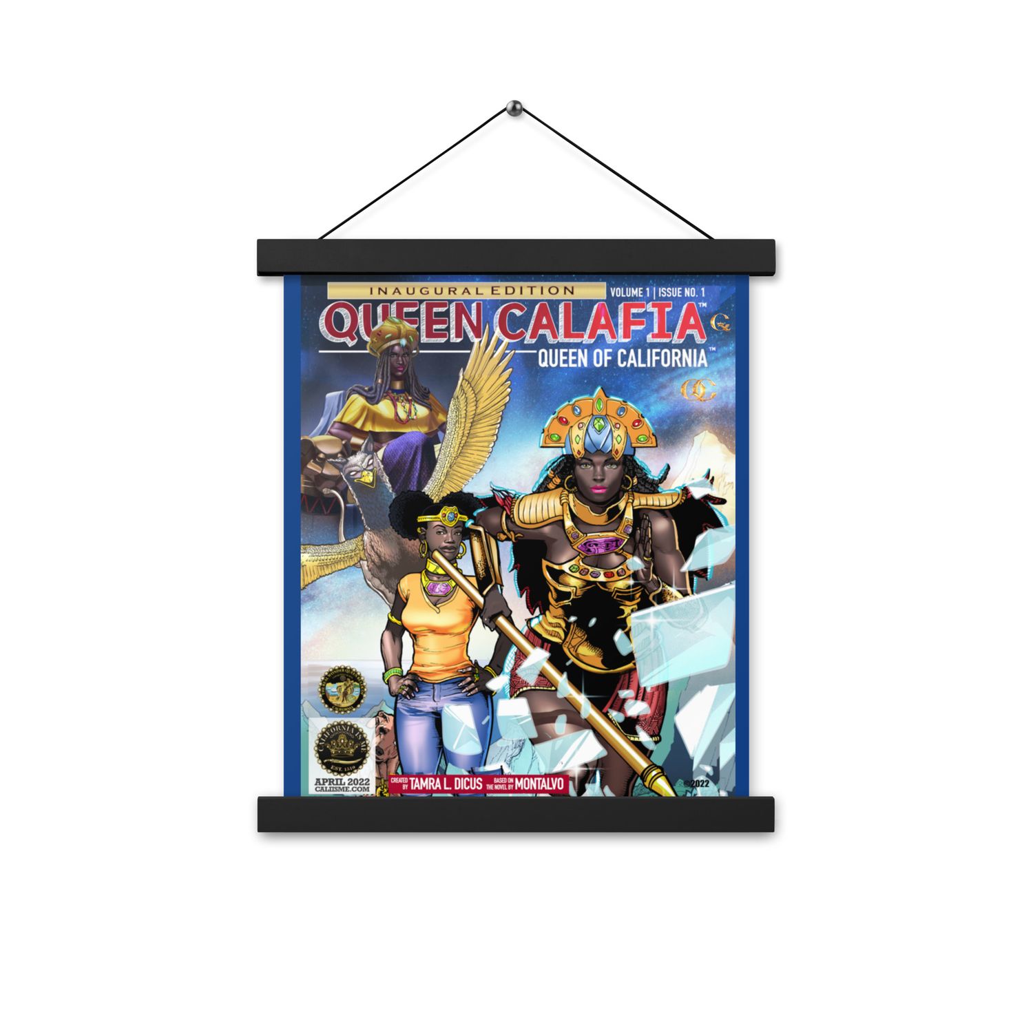Queen Calafia™ Queen of California™ Poster with hangers