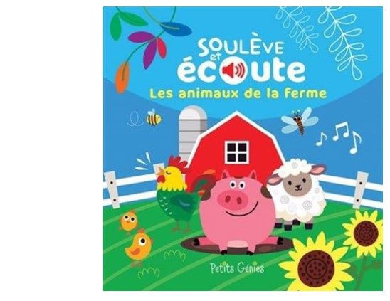 LIVRE - SOULÈVE ET ÉCOUTE: LES ANIMAUX DE LA FERME