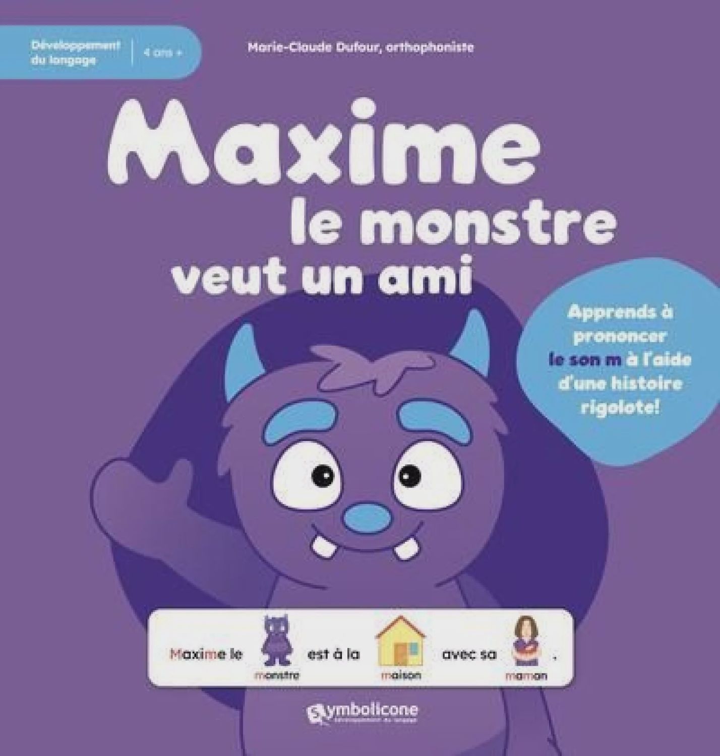 LIVRE - MAXIME LE MONSTRE VEUT UN AMI