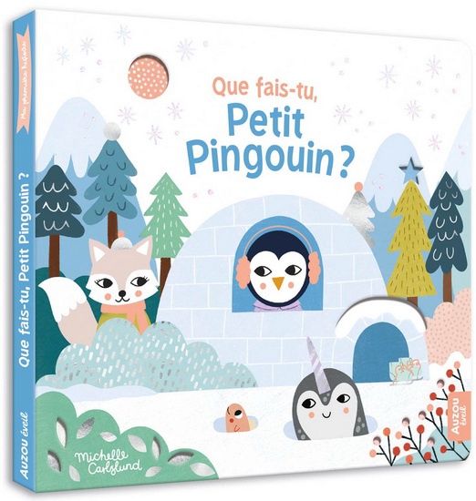 LIVRE - QUE FAIS-TU, PETIT PINGOUIN?