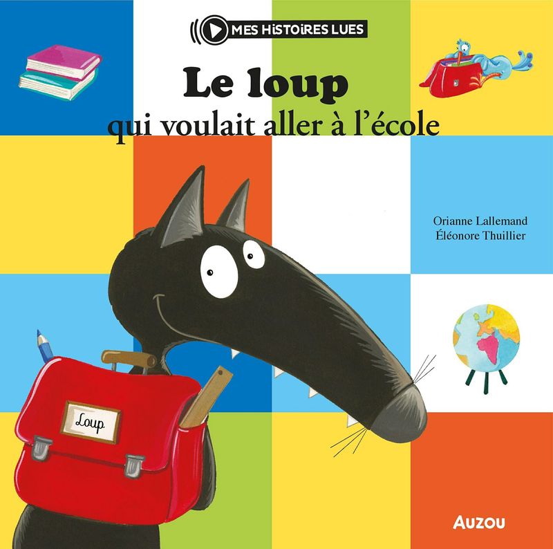 LIVRE - LE LOUP QUI VOULAT ALLER À L'ÉCOLE