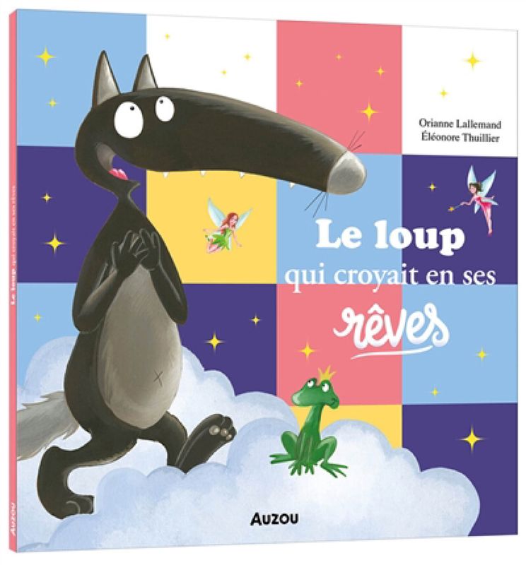 LIVRE - LE LOUP QUI CROYAIT EN SES RÊVES
