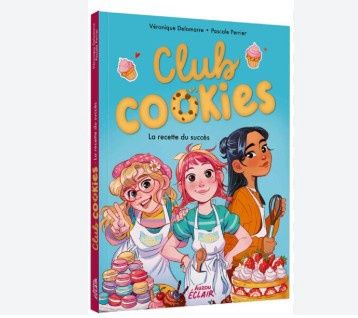LIVRE  - CLUB COOKIES: TOME 1 LA RECETTE DU SUCCÈS