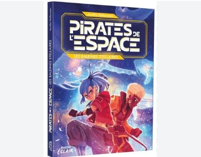 LIVRE - LES PIRATES DE L'ESPACE: LES BALEINES STELLAIRES
