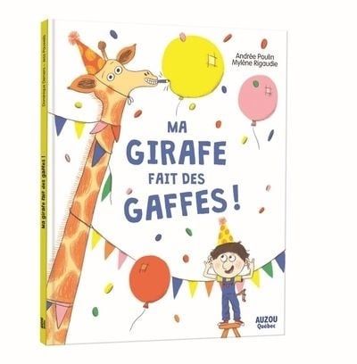 LIVRE - MA GIRAFE FAIT DES GAFFES!