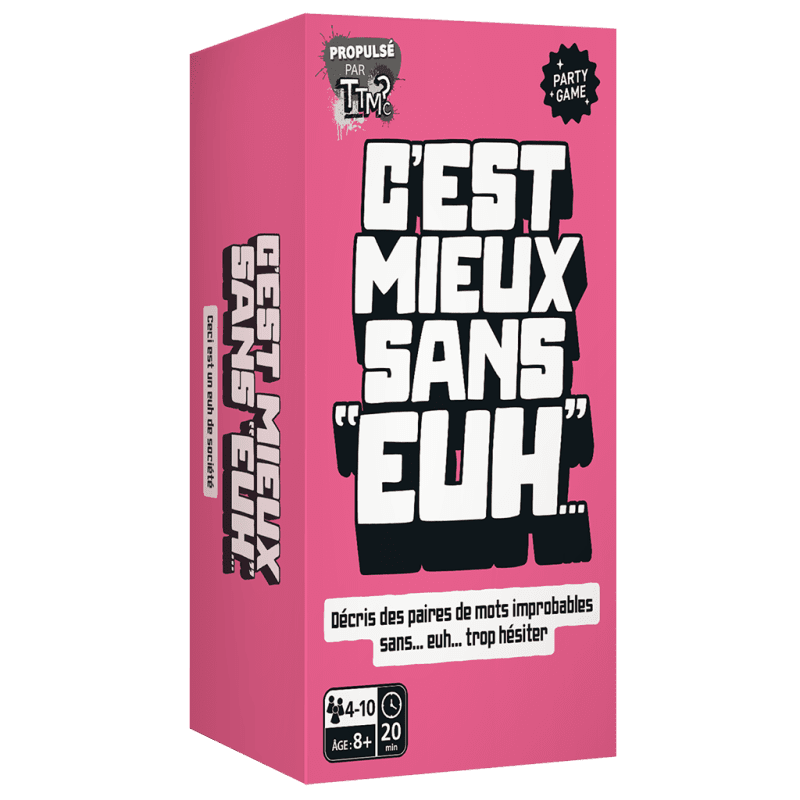 C'EST MIEUX SANS "EUH"