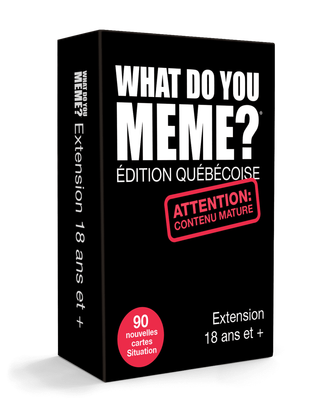 WHAT DO YOU MEME - EXTENSION 18 ANS ET +