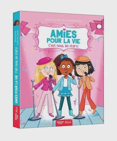 LIVRE - AMIES POUR LA VIE TOME 2: C'EST NOUS LES STARS