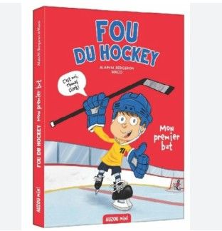 Livre - Fou du Hockey tome 1: Mon premier but