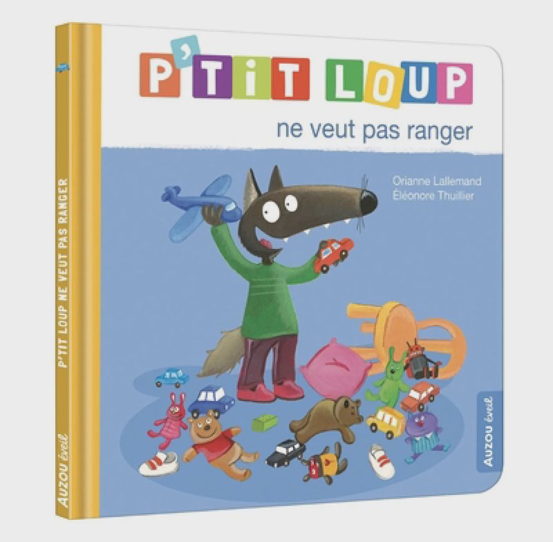 LIVRE - P'TIT LOUP NE VEUT PAS RANGER