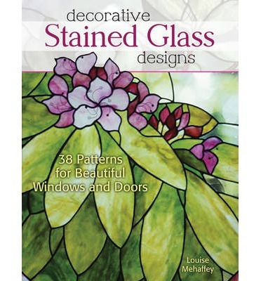 Decorative Stained Glass Designs: 38 Patterns for Beautiful Windows and Doors