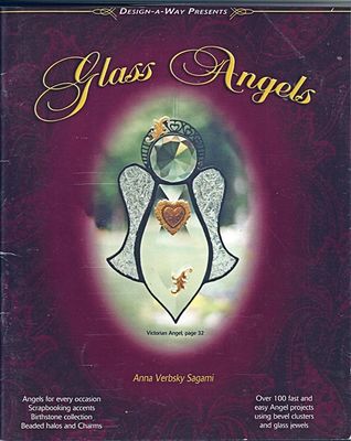 Glass Angels - 100 fast and easy projects Glass Angels - 100 fast and easy projects