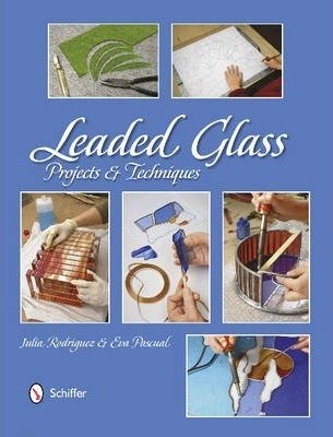 Leaded Glass : Projects &amp; Techniques