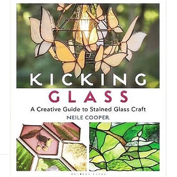Kicking Glass : A Creative Guide to Stained Glass Craft