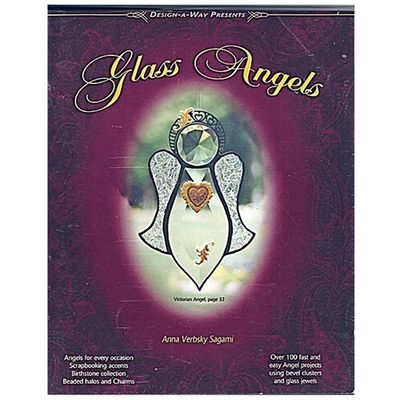 Glass Angels - 100 fast and easy projects