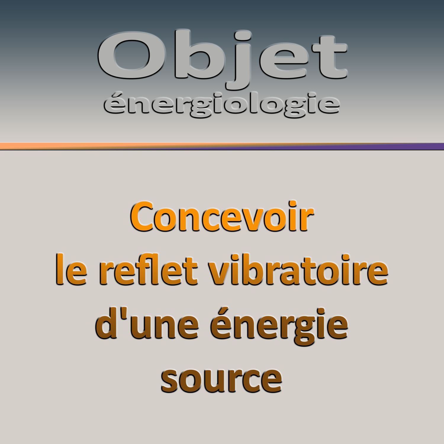 Séminaire O3-J4 Concevoir le reflet vibratoire d&#39;une énergie source