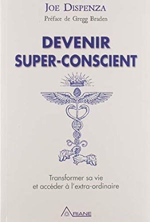 Devenir Superconscient Joe Dispenza