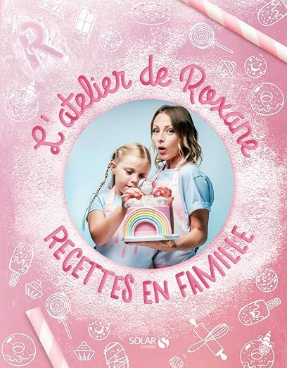 Atelier De Roxane Recettes En Famille