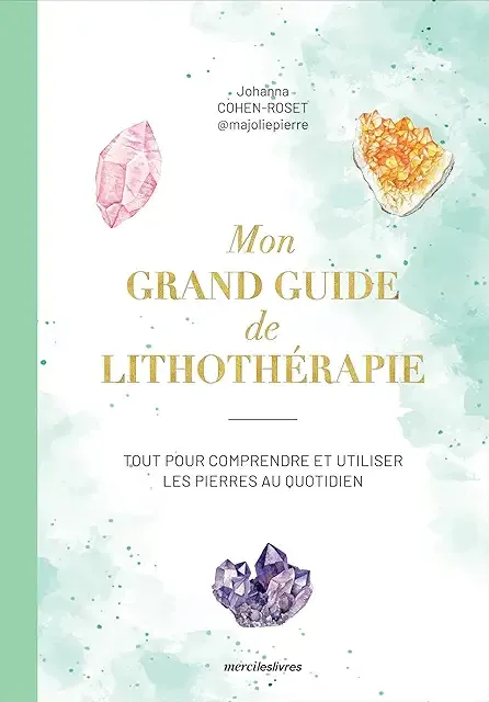 Mon Grand guide de Lithothérapie
