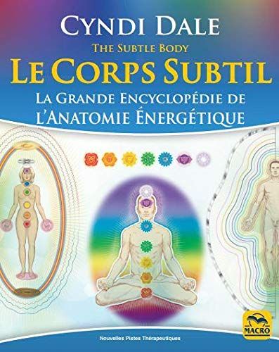 Le corps subtil La grande encyclopédie de l&#39;anatomie énergétique -Cyndi Dale