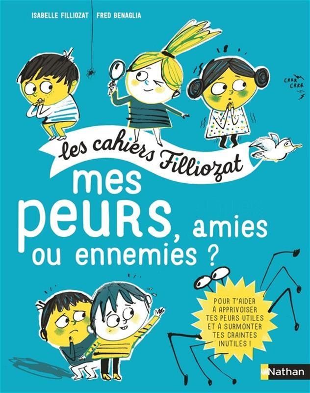 Mes peurs, amies ou ennemies?