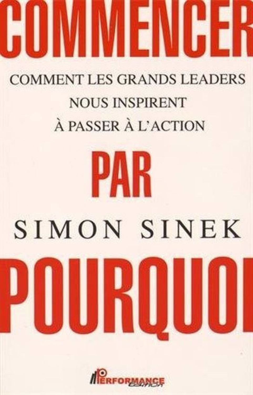 Commencer par pourquoi - Simon Sinek