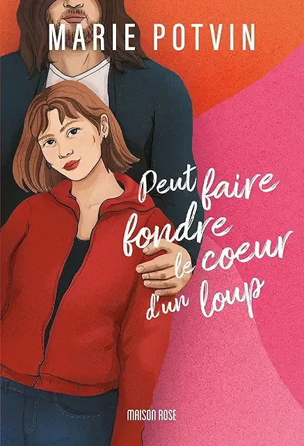 Peut faire fondre le coeur d'un loup - Marie Potvin