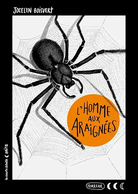 L&#39;homme aux araignées- La courte echelle noire