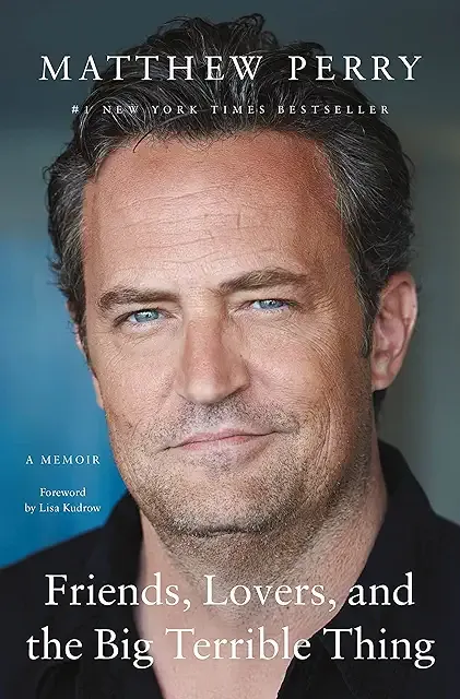 Friends, Lovers And The Big Terrible Thing - Matthew Perry