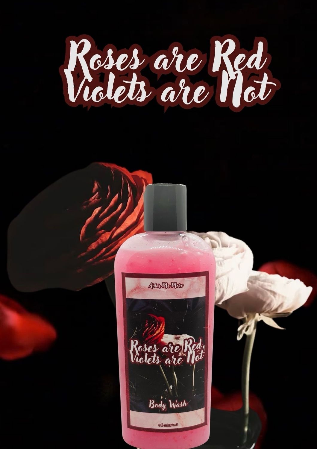 “Roses are Red, Violets are Not” Scented Body Wash (8 ounce)