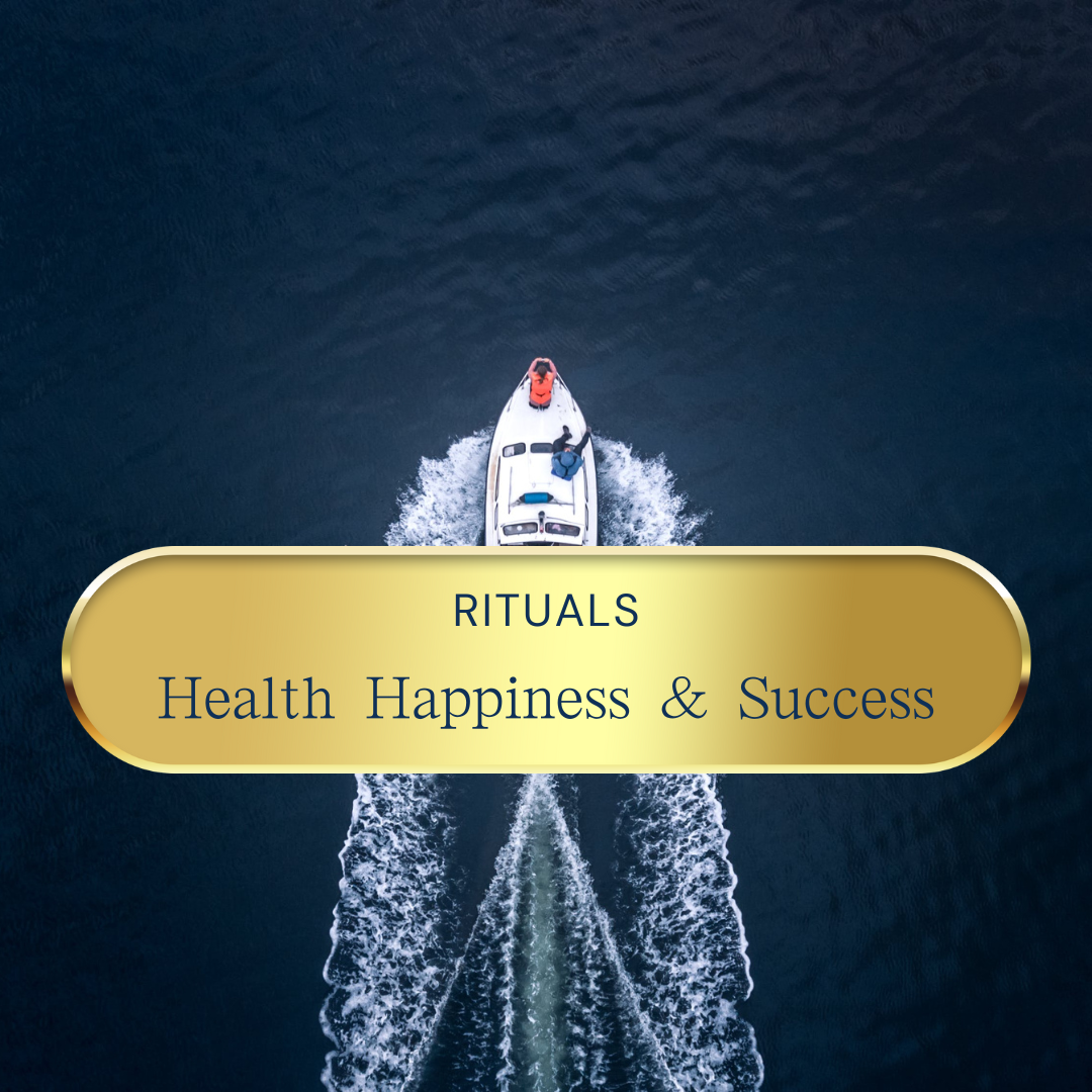 Rituals For Health, Happiness And Success