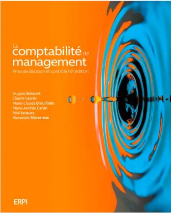 Comptabilité de management, La 6e éd. prise de décision et...