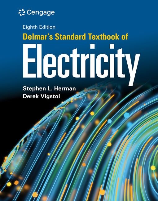 Delmar&#39;s Standard Textbook of Electricity, 8e Édition