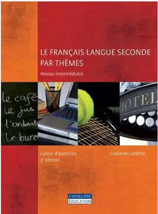 Le français langue seconde par thèmes niveau intermédiaire (2e éd.)