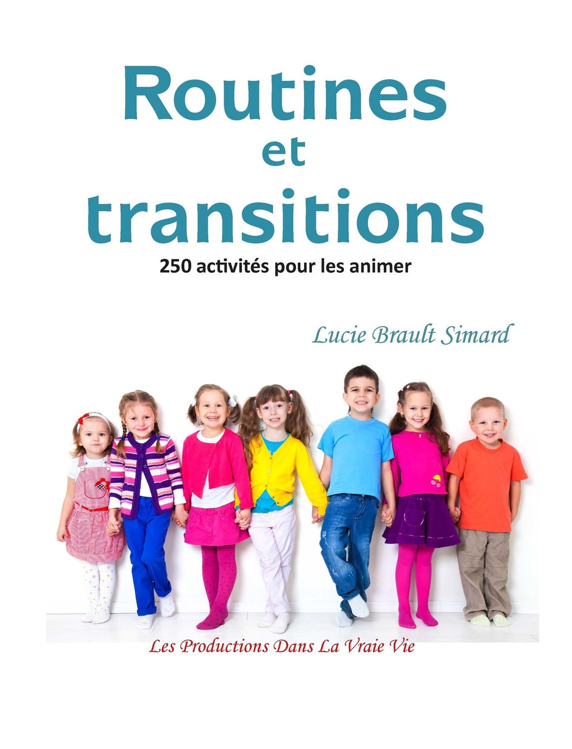 Routines et transitions: 250 activités pour les animer