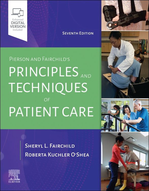 Pierson and Fairchild&#39;s Principles &amp; Techniques of Patient Care, 7e