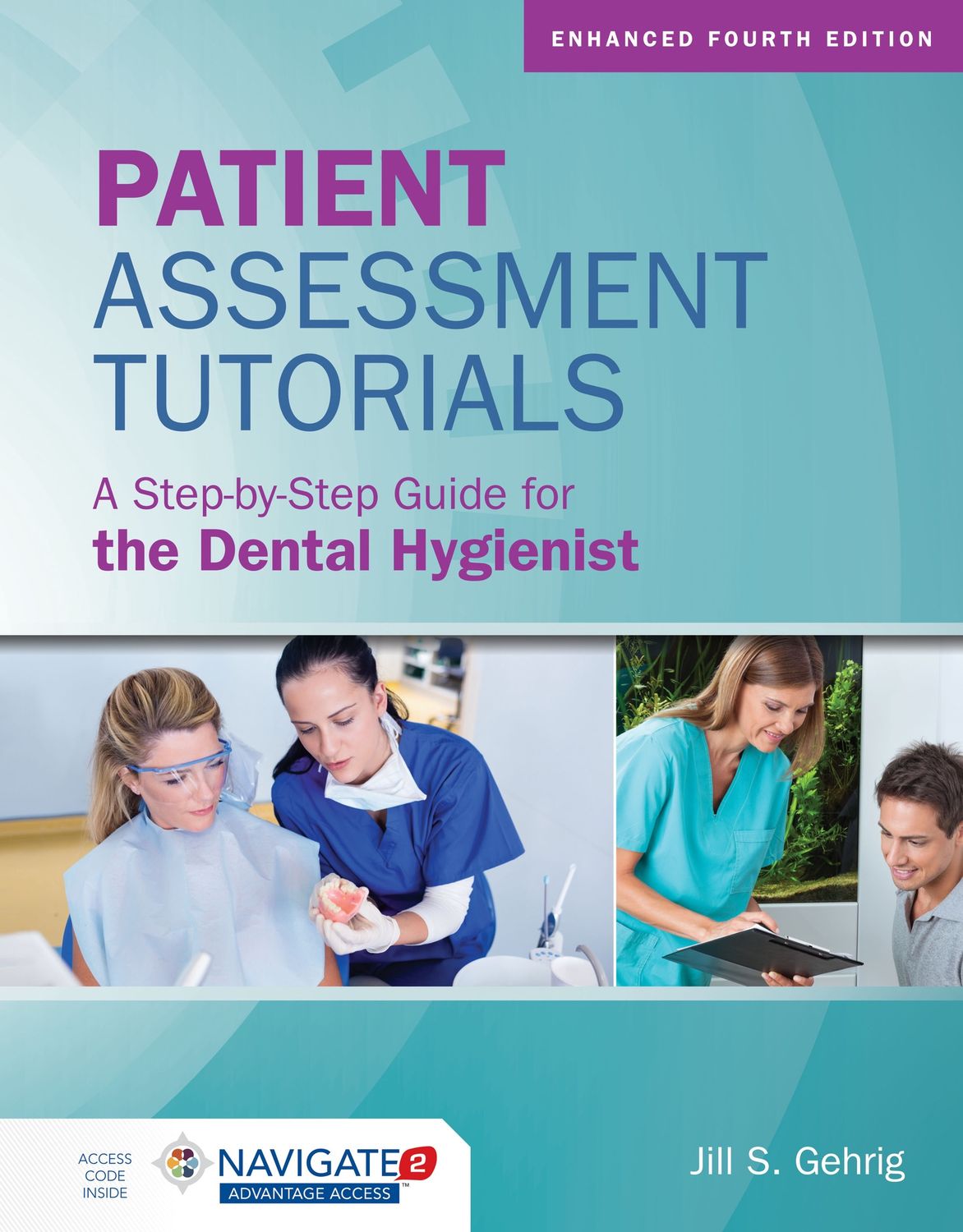 Patient Assessment Tutorials: A Step-By-Step Guide for the Dental Hygienist 4th