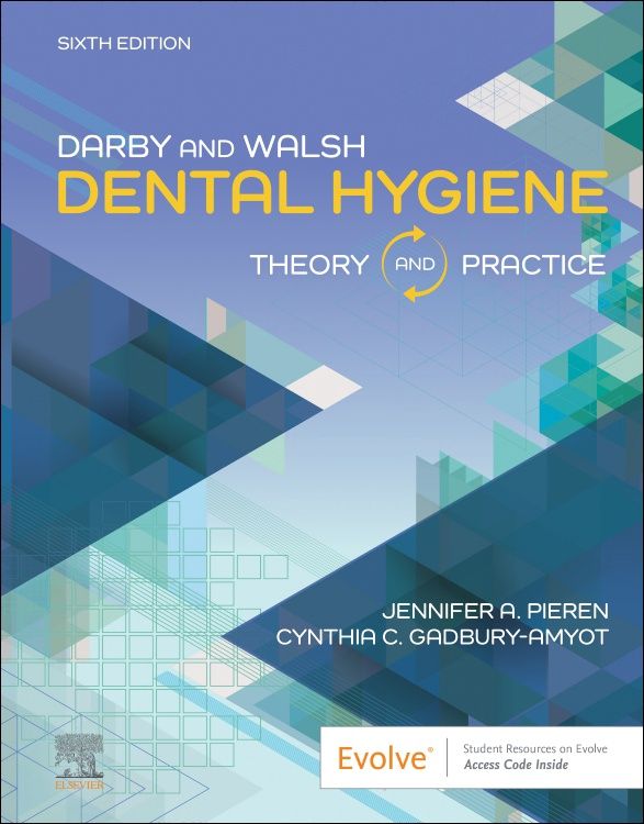 Darby &amp; Walsh Dental Hygiene Theory and Practice, 6e