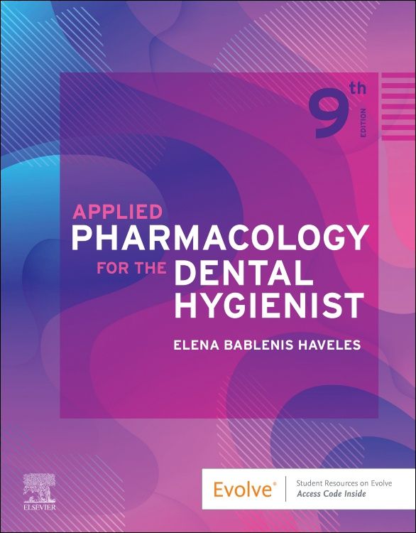 Applied Pharmacology for the Dental Hygienist, 9e