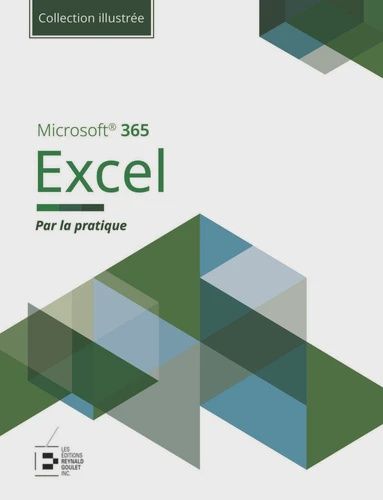 Excel Microsoft 365 - Collection Illustrée Couleur. Par la pratique
